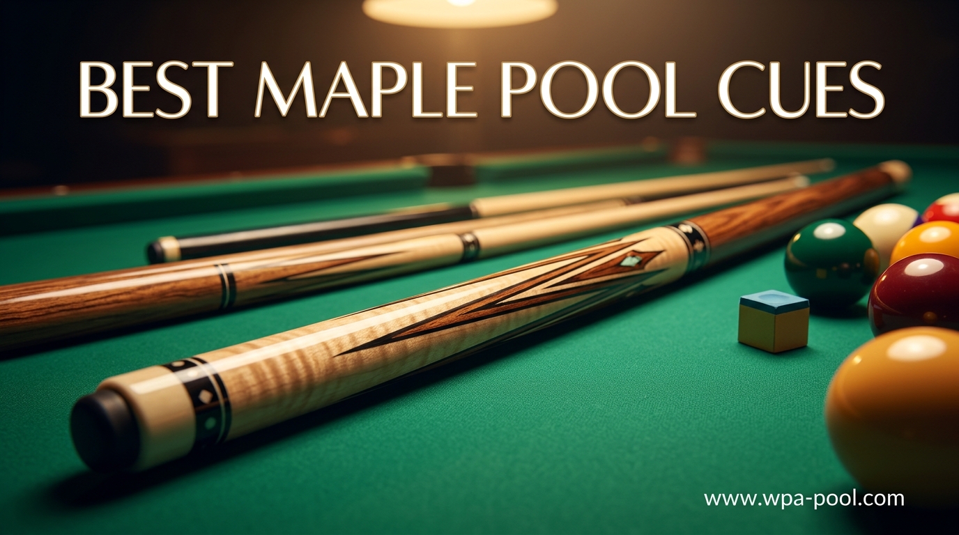 Best Maple Pool Cues