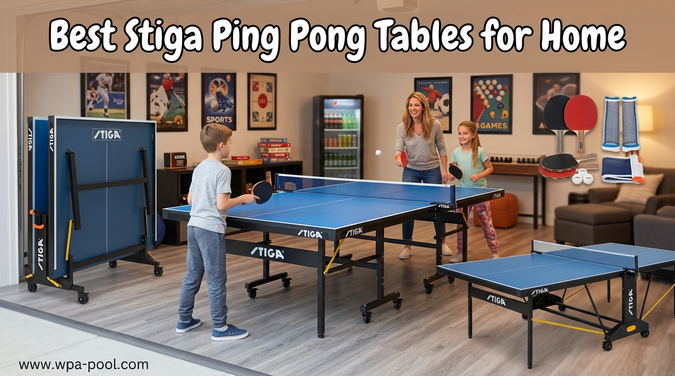 Best Stiga Ping Pong Tables for Home
