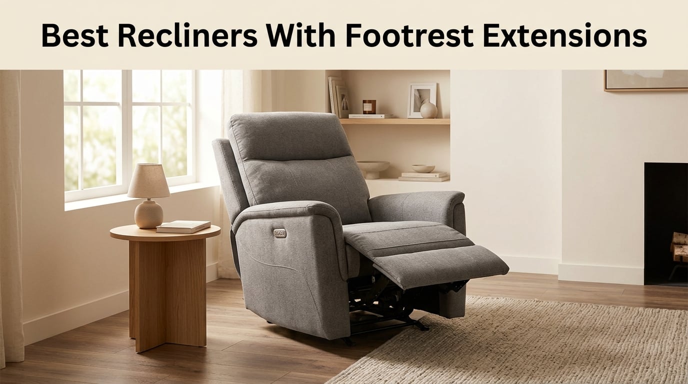 Best Recliners With Footrest Extensions