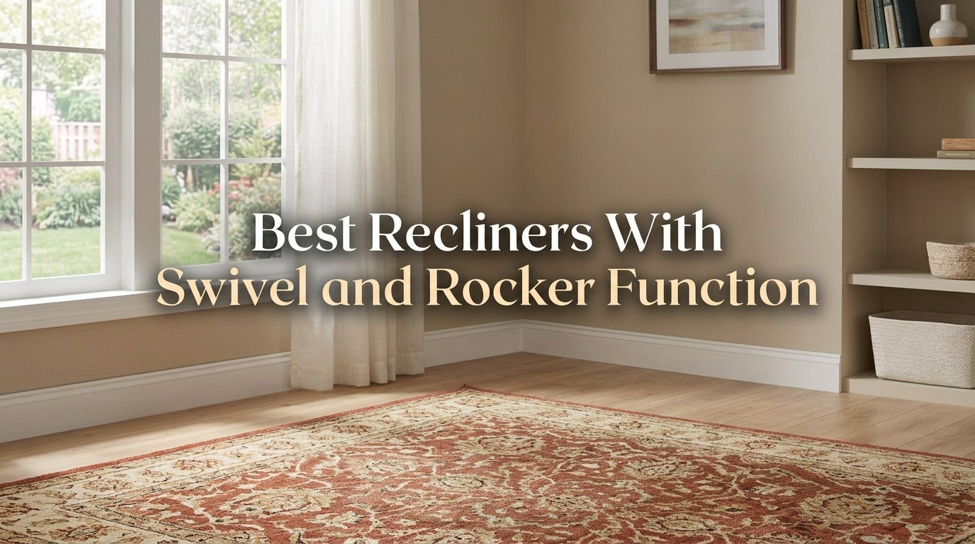 Best Recliners With Swivel and Rocker Function