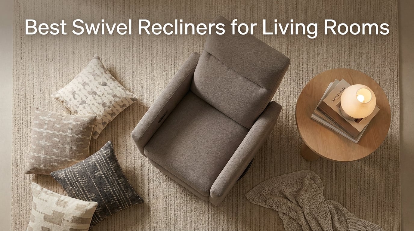 Best Swivel Recliners for Living Rooms