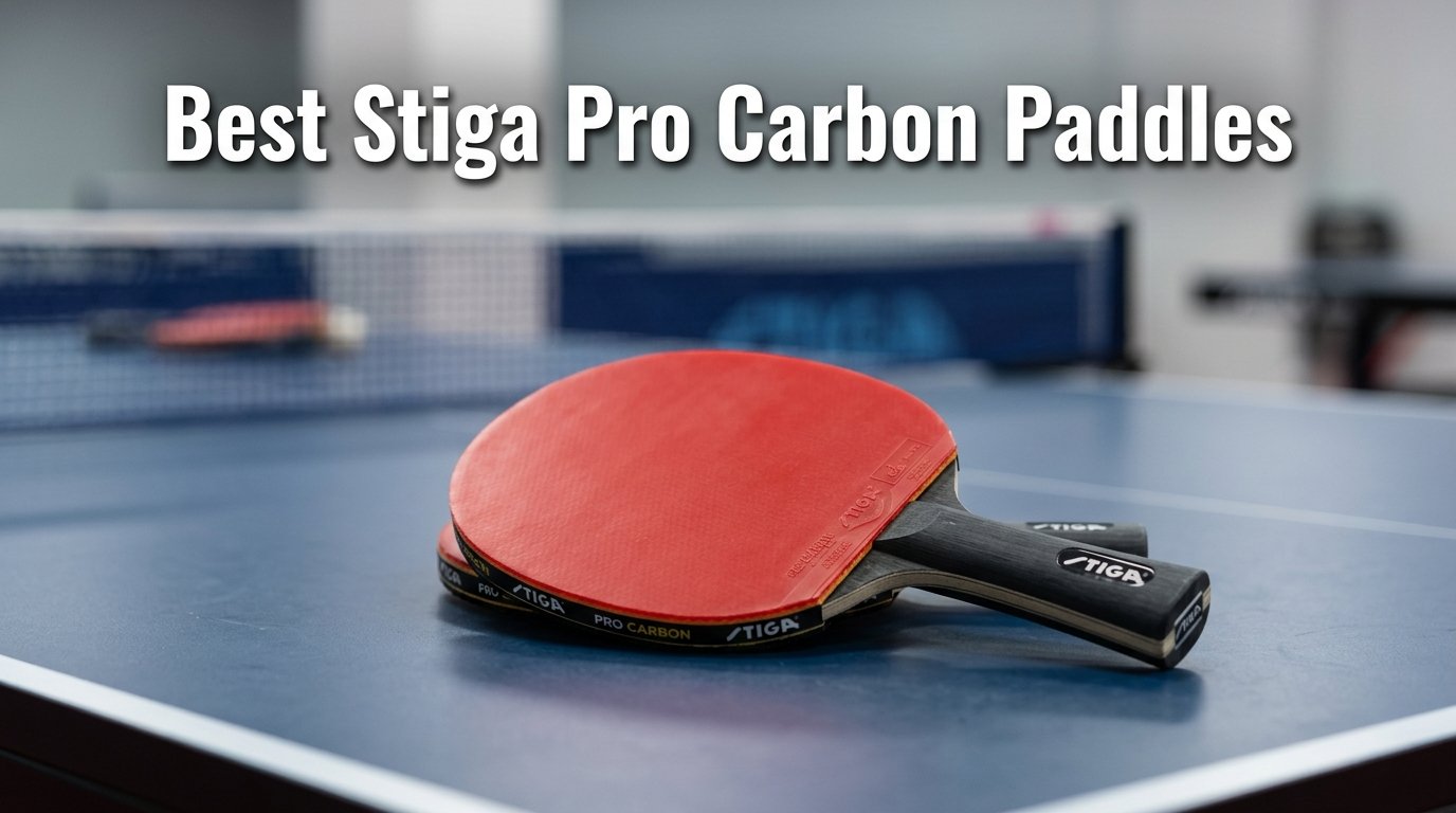 Best Stiga Pro Carbon Paddles