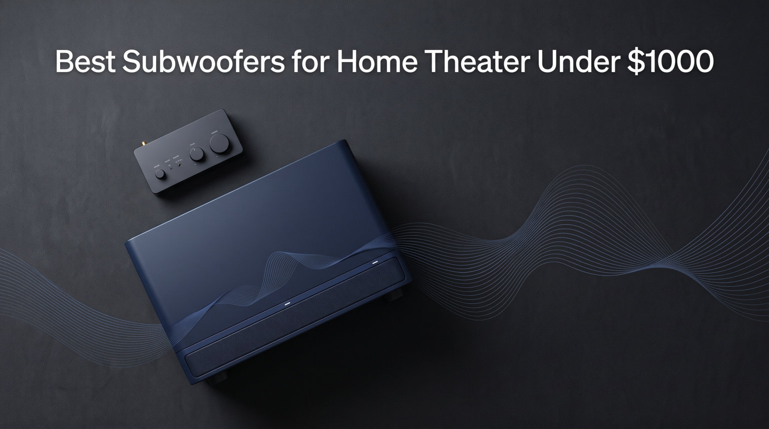 Best Subwoofers for Home Theater Under $1000