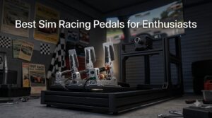 Best Sim Racing Pedals for Enthusiasts