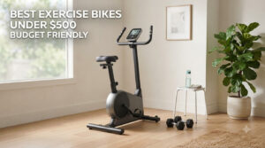 best exercise bikes under $500 budget friendly