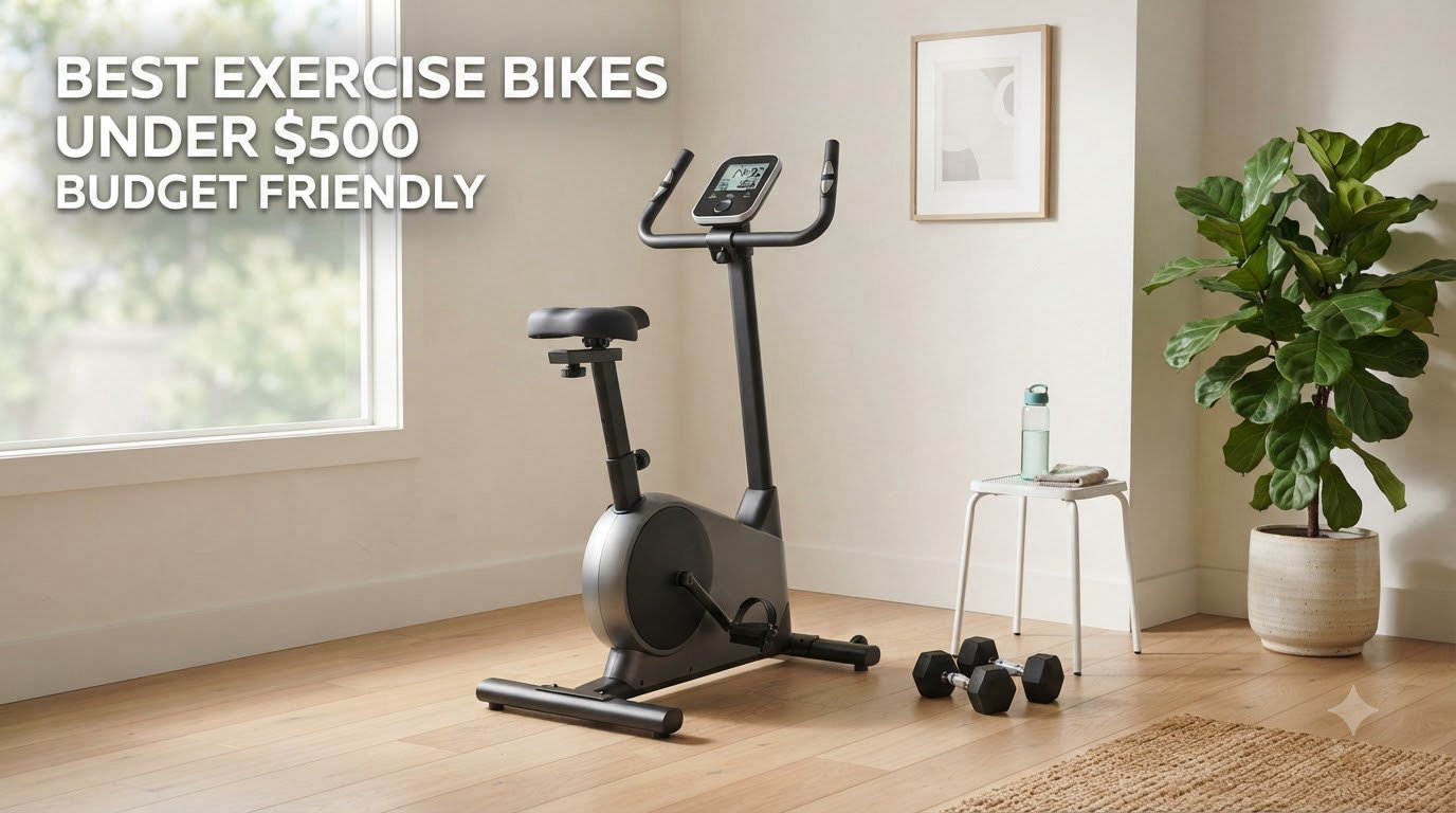 best exercise bikes under $500 budget friendly