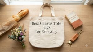 Best Canvas Tote Bags for Everyday