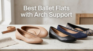 Best Ballet Flats with Arch Support
