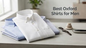 Best Oxford Shirts for Men