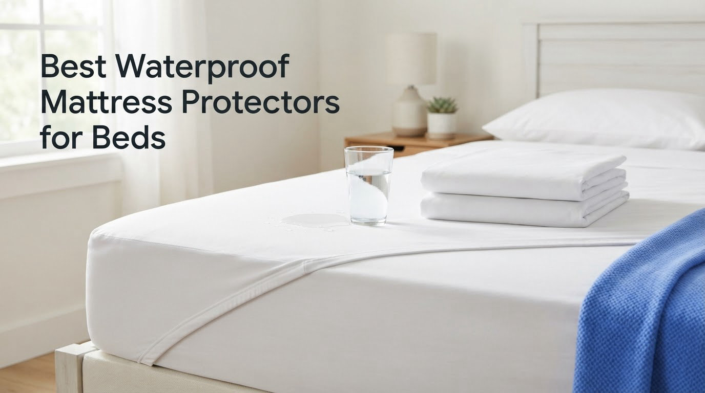 Best Waterproof Mattress Protectors for Beds