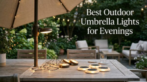 Best Outdoor Umbrella Lights for Evenings