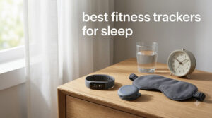 best fitness trackers for sleep