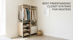 Best Freestanding Closet Systems for Renters