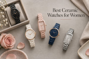Best Ceramic Watches for Women