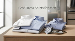 Best Dress Shirts for Men