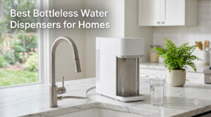 Best Bottleless Water Dispensers for Homes