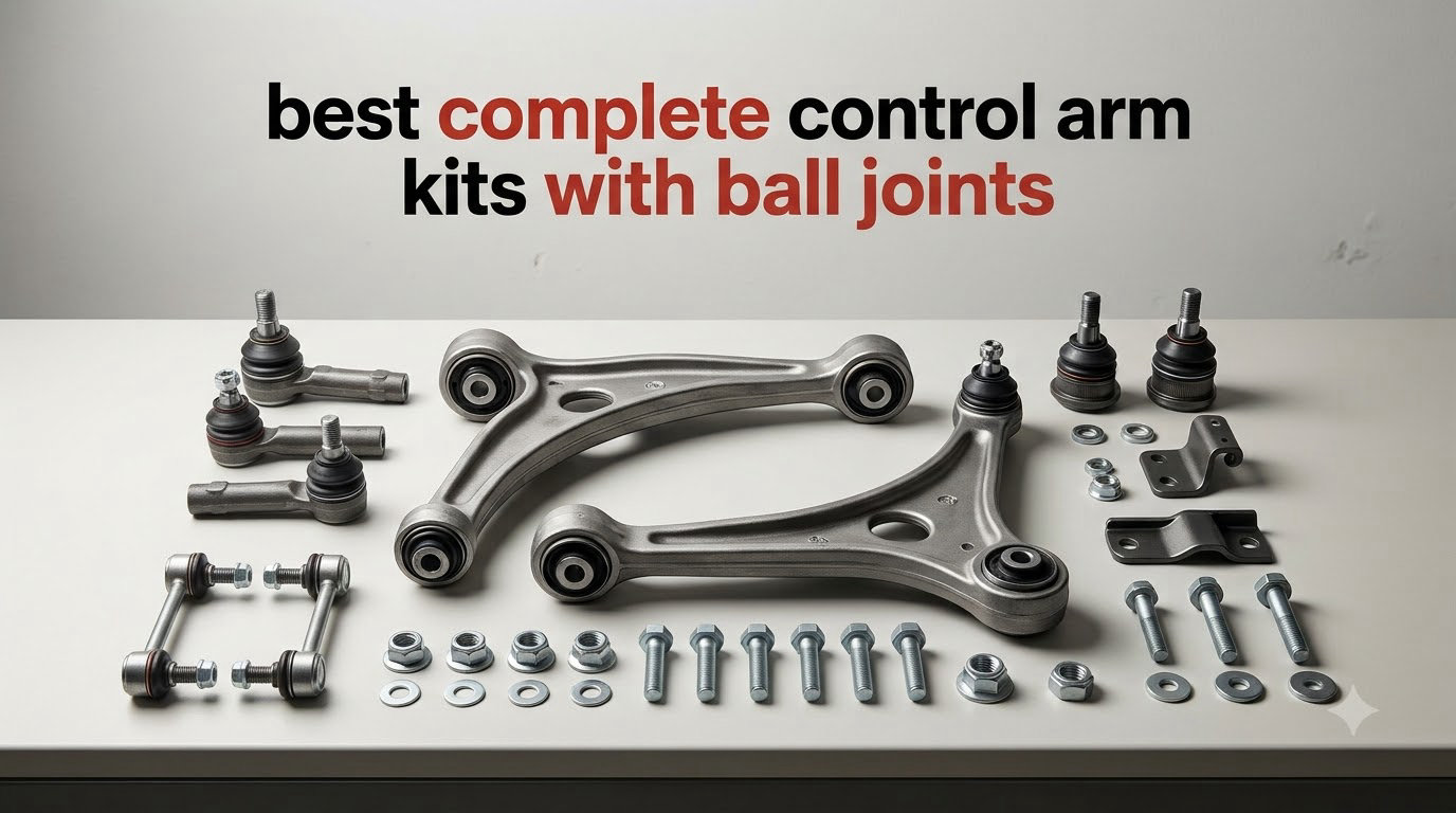 best complete control arm kits with ball joints