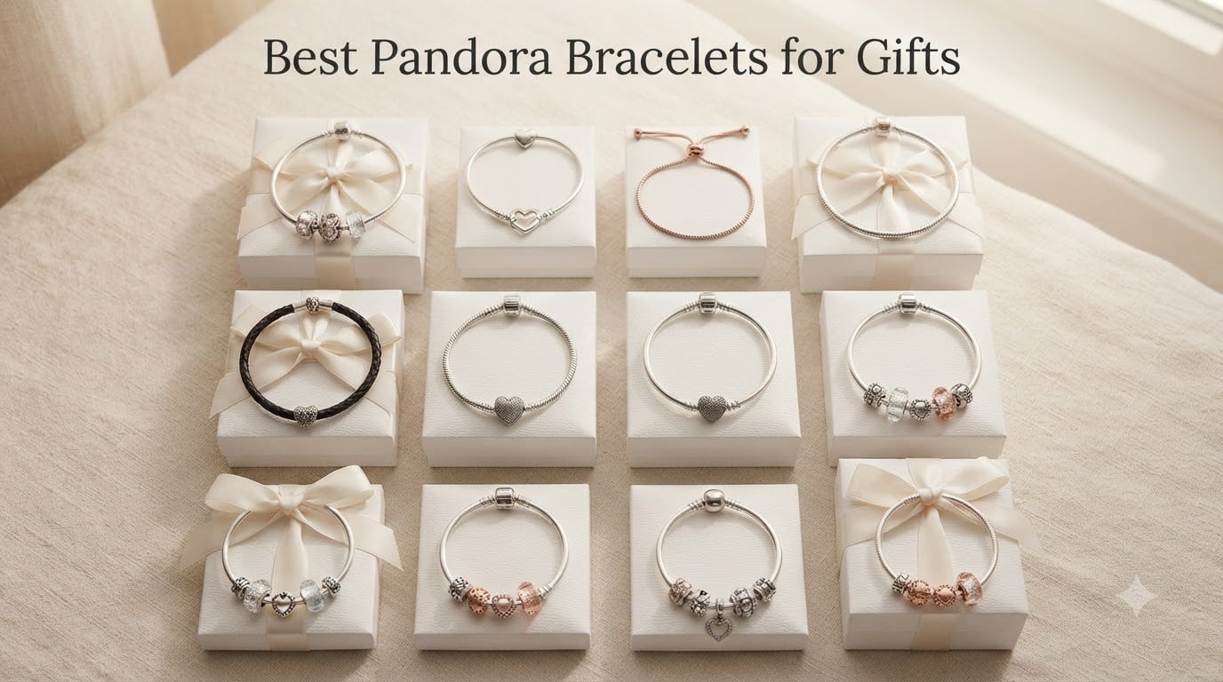 Best Pandora Bracelets for Gifts