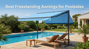 Best Freestanding Awnings for Poolsides
