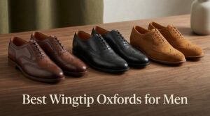 Best Wingtip Oxfords for Men