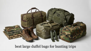 best large duffel bags for hunting trips