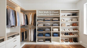 Best Walk-In Closet Systems for Bedrooms