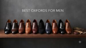 Best Oxfords for Men