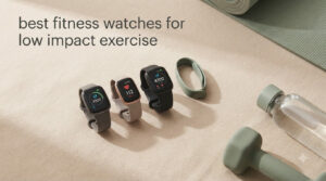best fitness watches for low impact exercise