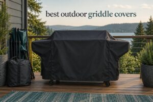 best outdoor griddle covers