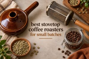best stovetop coffee roasters for small batches